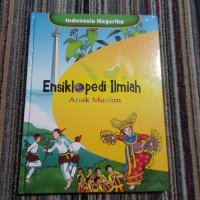 Image of Ensiklopedi Ilmiah Anak Muslim : 1. Indonesia Negeriku