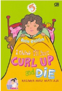 Image of I think i'll just curl up and die 