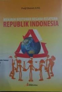 Image of Menjaga Keutuhan Negara Kesatuan Republik Indonesia