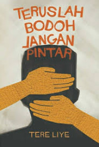 Image of Teruslah Bodoh, Jangan Pintar